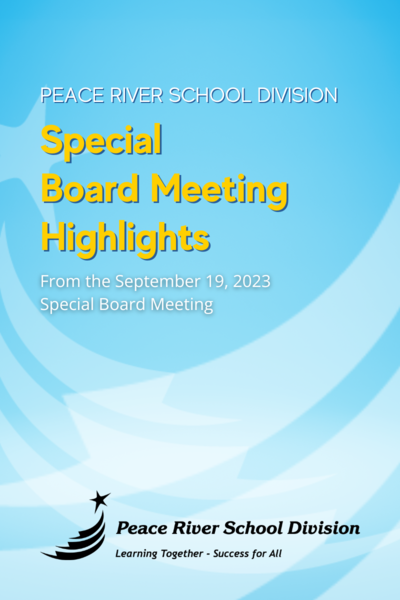 Blue image with PRSD Logo reading "Peace River School Division Special Board Meeting Highlights from the September 19, 2023 Special Board Meeting."