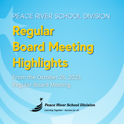 Light blue background with white semi-transparent PRSD star with the words "Peace River School Division Regular Board Meeting Highlights, from the October 26, 2023 Regular Board Meeting" the PRSD logo is on the bottom in black
